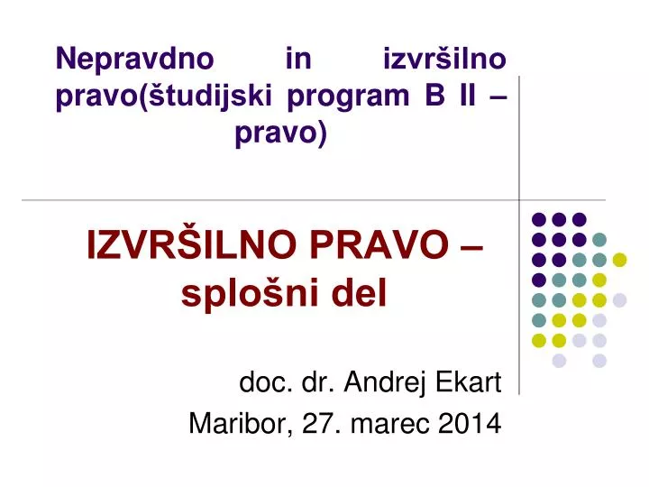 nepravdno in izvr ilno pravo tudijski program b ii pravo