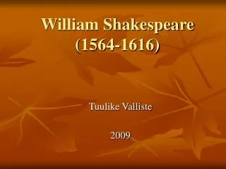 William Shakespeare (1564-1616)