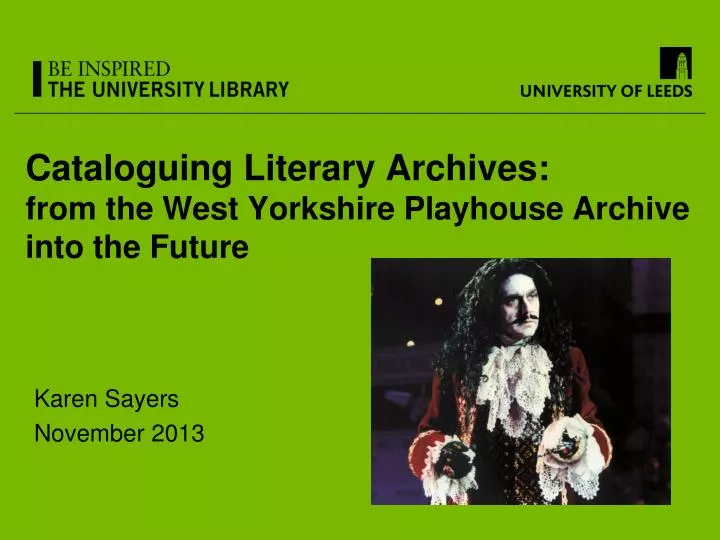 cataloguing literary archives from the west yorkshire playhouse archive into the future