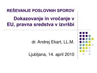 re evanje poslovnih sporov dokazovanje in vro anje v eu pravna sredstva v izvr bi