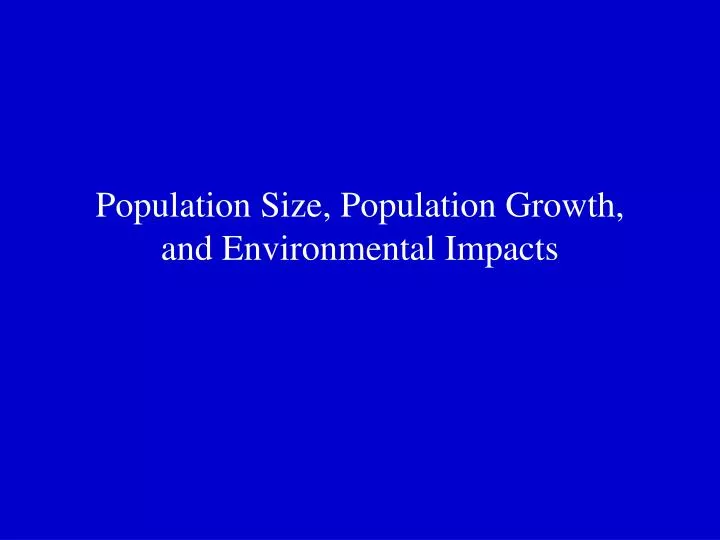 population size population growth and environmental impacts
