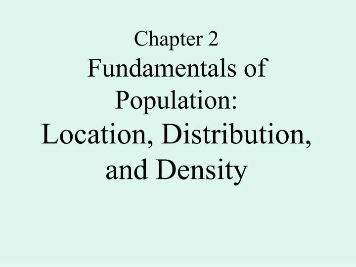 chapter 2 fundamentals of population location distribution and density
