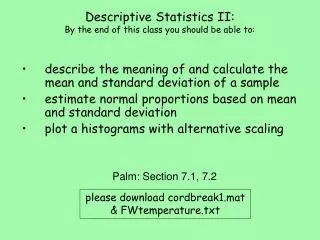 Descriptive Statistics II: By the end of this class you should be able to: