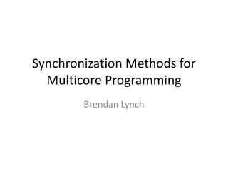 Synchronization Methods for Multicore Programming