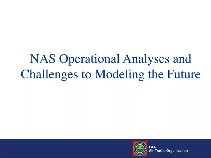 nas operational analyses and challenges to modeling the future