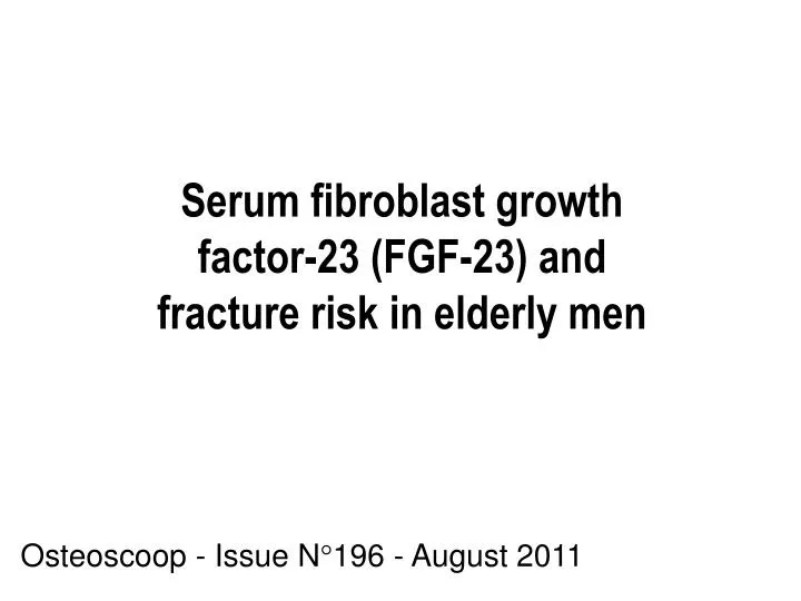 serum fibroblast growth factor 23 fgf 23 and fracture risk in elderly men