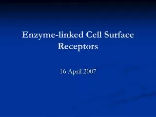En z yme- linked Cell Surface Receptors
