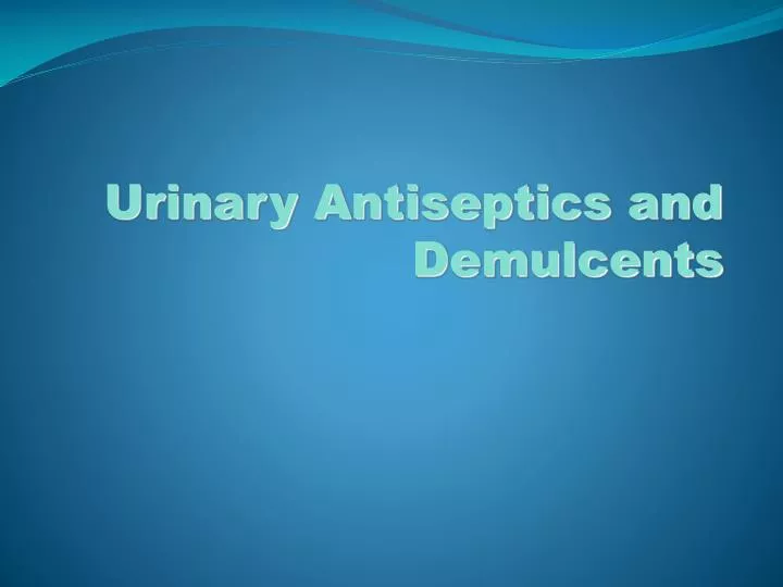 urinary antiseptics and demulcents
