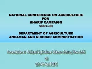 NATIONAL CONFERENCE ON AGRICULTURE FOR KHARIF CAMPAIGN 2007-08 DEPARTMENT OF AGRICULTURE