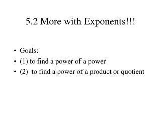 5.2 More with Exponents!!!