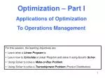 Optimization – Part I Applications of Optimization To Operations Management - slide 1