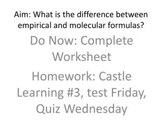 Aim: What is the difference between empirical and molecular formulas?