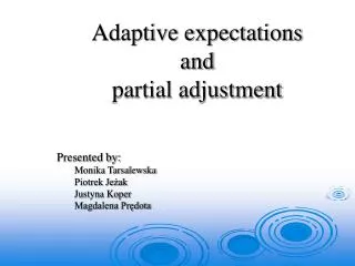 Adaptive expectations and partial adjustment