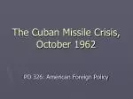 The Cuban Missile Crisis, October 1962