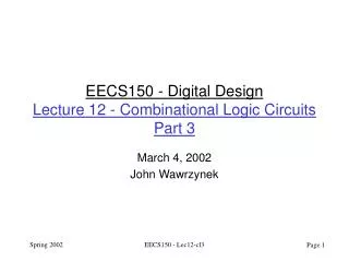 EECS150 - Digital Design Lecture 12 - Combinational Logic Circuits Part 3