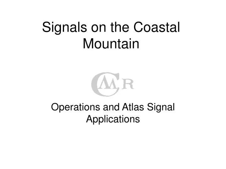signals on the coastal mountain
