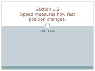 Section 1.2 Speed measures how fast position changes.