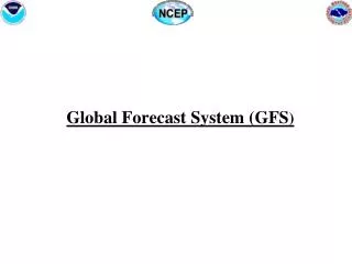 Global Forecast System (GFS )
