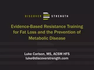 Evidence-Based Resistance Training for Fat Loss and the Prevention of Metabolic Disease