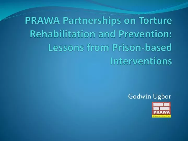 prawa partnerships on torture rehabilitation and prevention lessons from prison based interventions