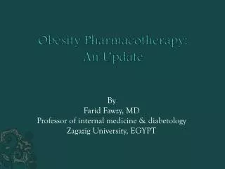 Obesity Pharmacotherapy: An Update
