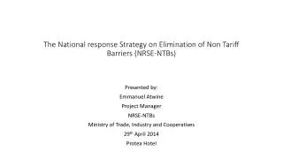 The National response Strategy on Elimination of Non Tariff Barriers (NRSE-NTBs)