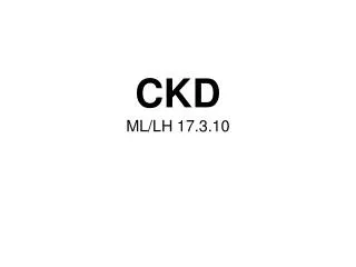 CKD ML/LH 17.3.10