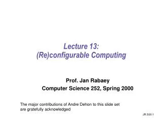 Lecture 13: (Re)configurable Computing