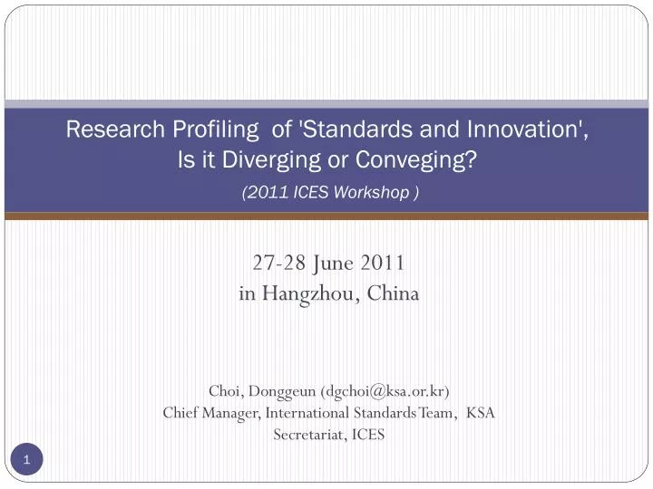 resea r ch profiling of standards and innovation is it diverging or conveging 2011 ices workshop