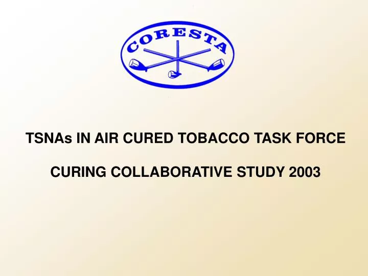 tsnas in air cured tobacco task force curing collaborative study 2003