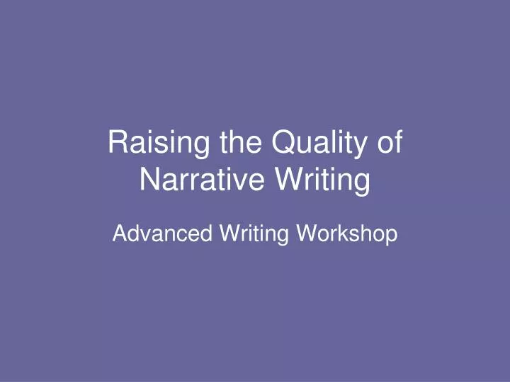 raising the quality of narrative writing
