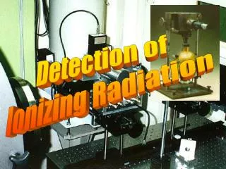 Detection of Ionizing Radiation