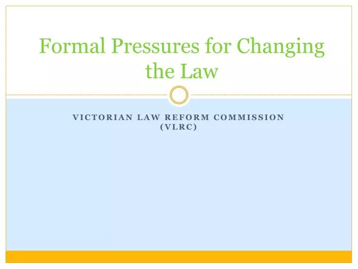 formal pressures for changing the law