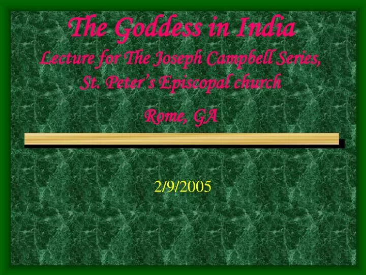 the goddess in india lecture for the joseph campbell series st peter s episcopal church rome ga