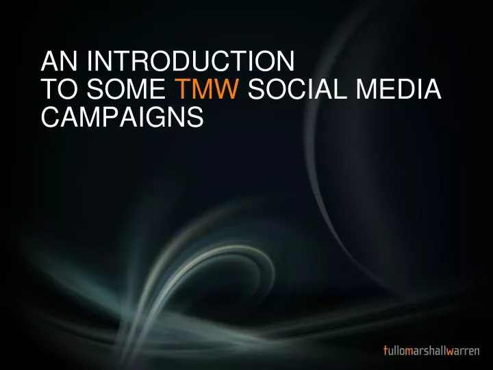 an introduction to some tmw social media campaigns