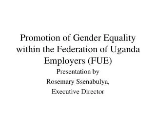 Promotion of Gender Equality within the Federation of Uganda Employers (FUE)