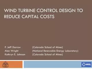 Wind Turbine Control Design to Reduce Capital Costs