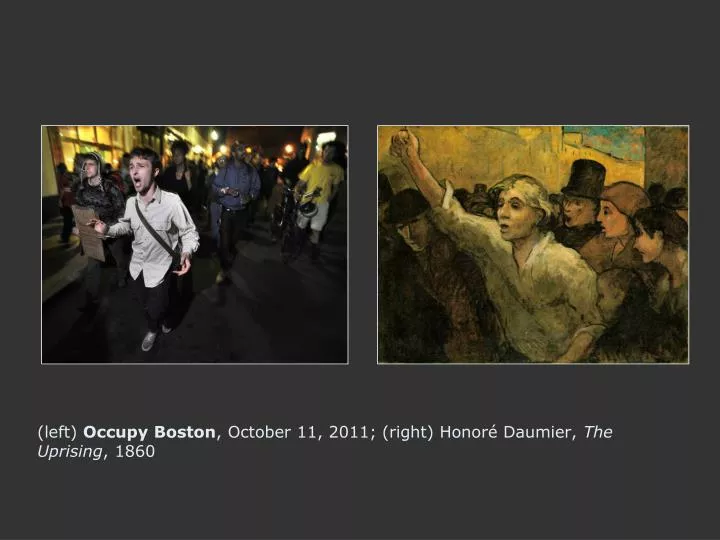 left occupy boston october 11 2011 right honor daumier the uprising 1860