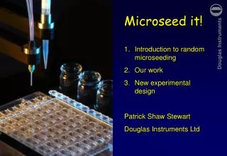 Microseed it! Introduction to random microseeding Our work New experimental design