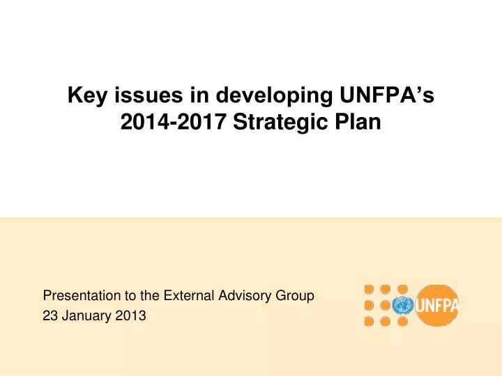 key issues in developing unfpa s 2014 2017 strategic plan