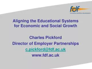 Aligning the Educational Systems for Economic and Social Growth Charles Pickford