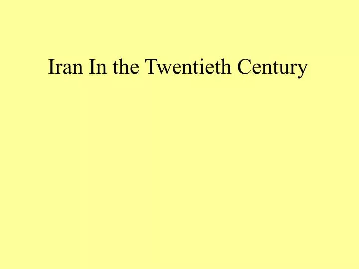 iran in the twentieth century