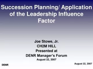 Succession Planning/ Application of the Leadership Influence Factor