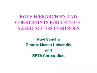 ROLE HIERARCHIES AND CONSTRAINTS FOR LATTICE-BASED ACCESS CONTROLS