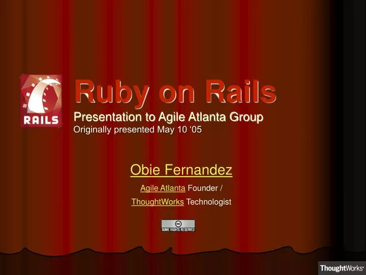 ruby on rails presentation to agile atlanta group originally presented may 10 05