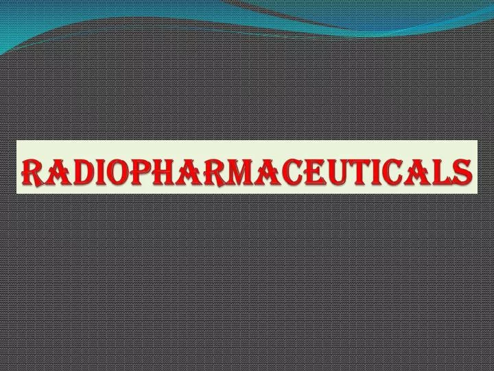 radiopharmaceuticals