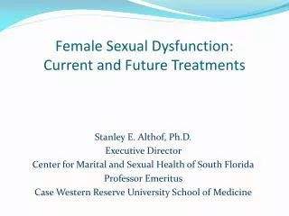 Female Sexual Dysfunction: Current and Future Treatments