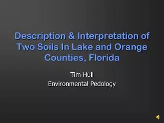 Description &amp; Interpretation of Two Soils In Lake and Orange Counties, Florida