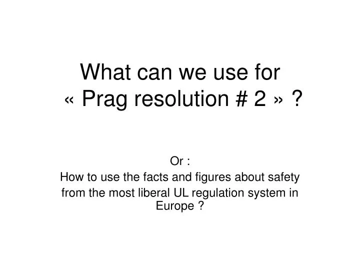 what can we use for prag resolution 2