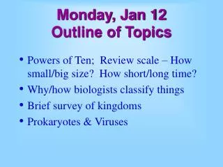 Monday, Jan 12 Outline of Topics